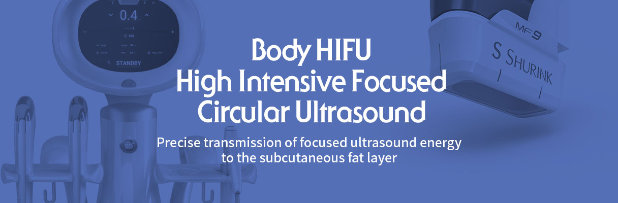 Body HIFU High Intensive Focused Circular Ultrasound. Precise transmission of focused ultrasound energy to the subcutaneous fat layer.