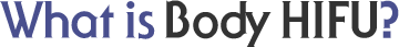 What is Body HIFU?