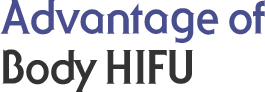 Advantage of Body HIFU
